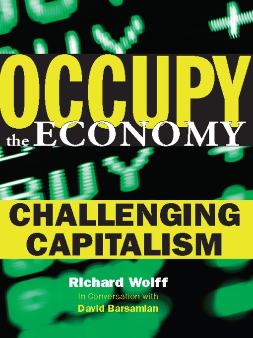 Title details for Occupy the Economy by Richard D. Wolff - Available